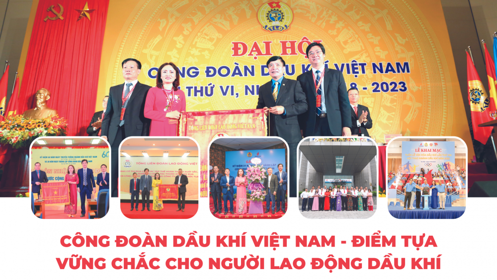 [P-magazine] Công đoàn Dầu khí Việt Nam - điểm tựa vững chắc cho người lao động dầu khí