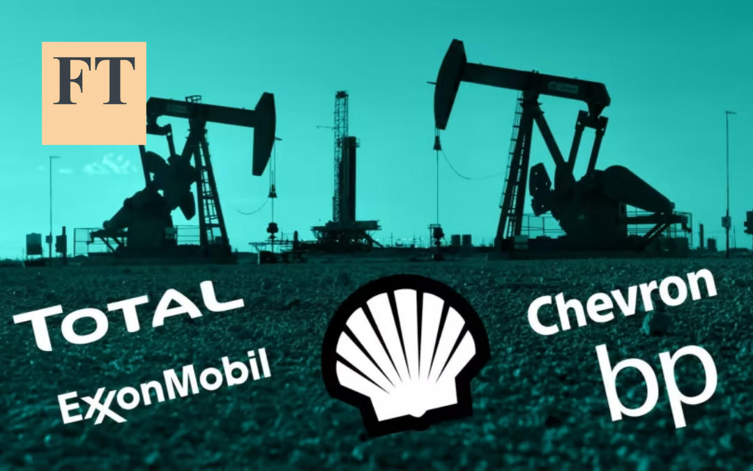 Các Big Oil chuyển hướng vào dầu khí, trì hoãn mục tiêu năng lượng sạch