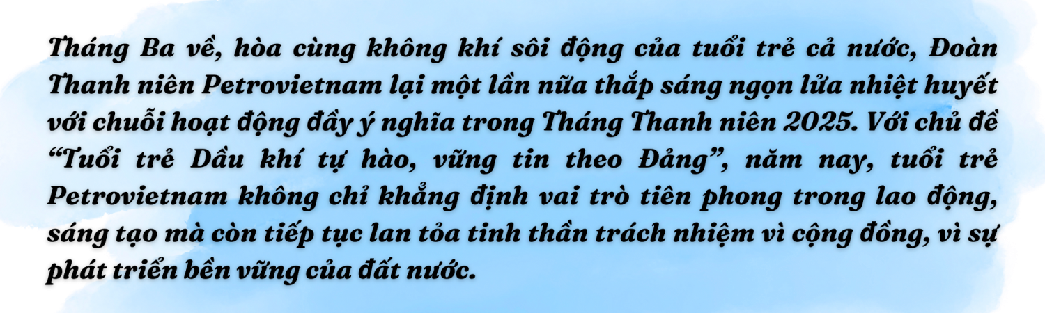 [E-Magazine] Tháng Thanh niên 2025: Tuổi trẻ Dầu khí – Tự hào, vững tin theo Đảng