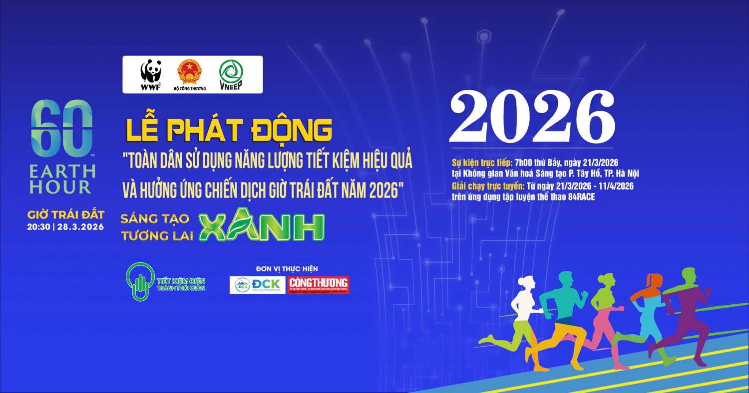 Bộ Công Thương phát động toàn dân sử dụng năng lượng tiết kiệm, hưởng ứng Giờ Trái đất 2026
