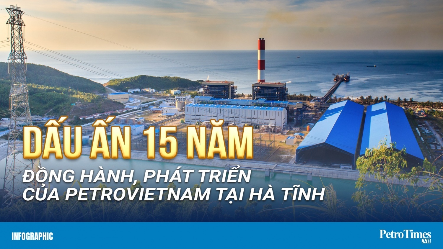 [Infographic] Dấu ấn 15 năm đồng hành, phát triển của Petrovietnam tại Hà Tĩnh