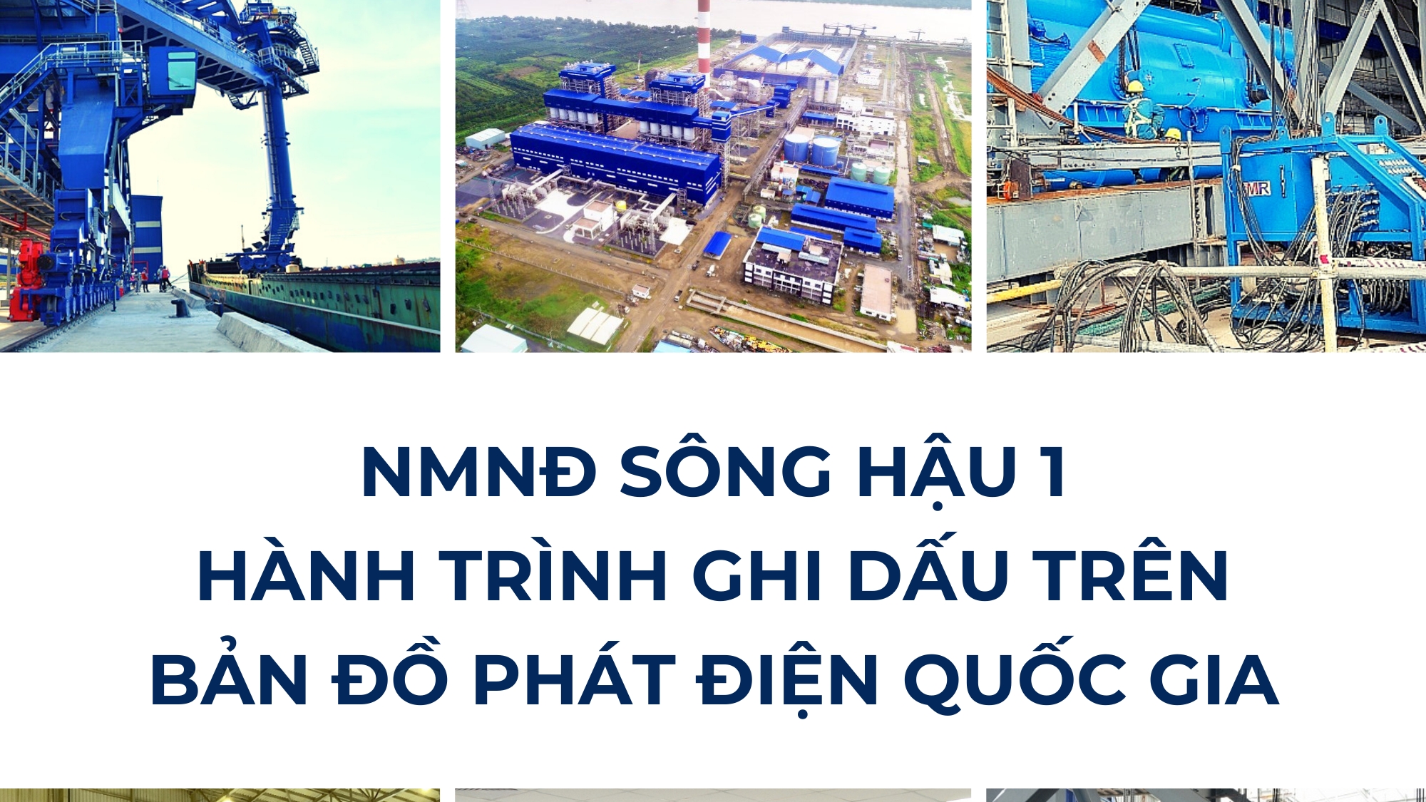 [E-Magazine] NMNĐ Sông Hậu 1: Hành trình ghi dấu trên bản đồ phát điện quốc gia