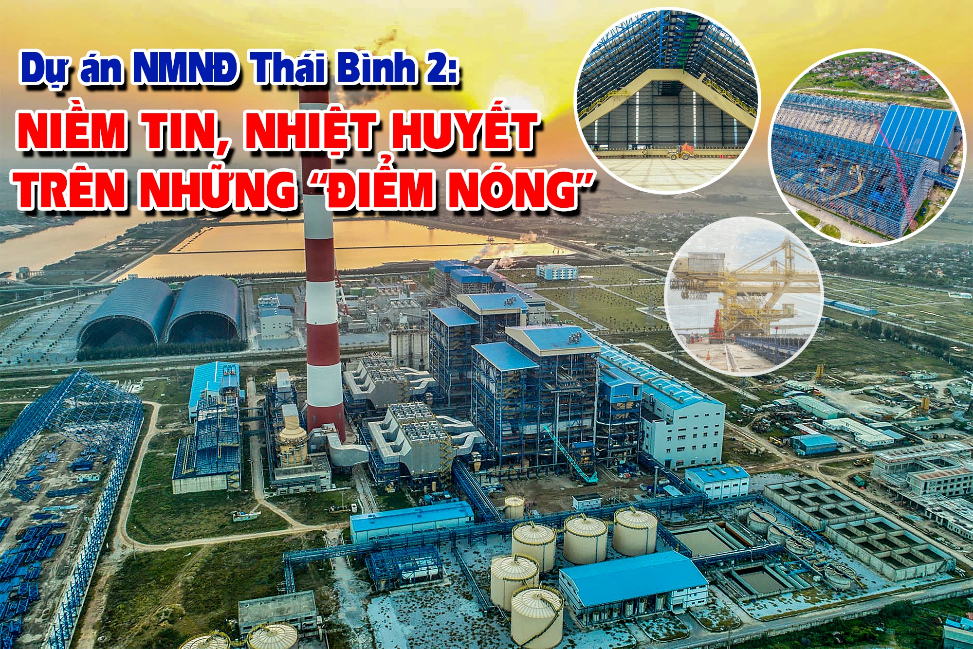 Dự án NMNĐ Thái Bình 2 Niềm tin, nhiệt huyết trên những “điểm nóng”