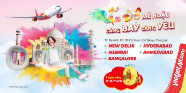 Vé 0đ đang chờ bạn trên 17 đường bay thẳng Vietjet đến Ấn Độ từ Hà Nội, TP HCM, Đà Nẵng, Phú Quốc