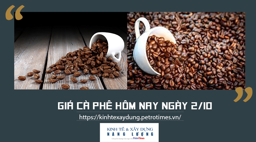 Giá cà phê hôm nay ngày 2/10: Tăng nhẹ phiên cuối tuần Giá cà phê hôm nay ngày 2/10: Tăng nhẹ phiên cuối tuần